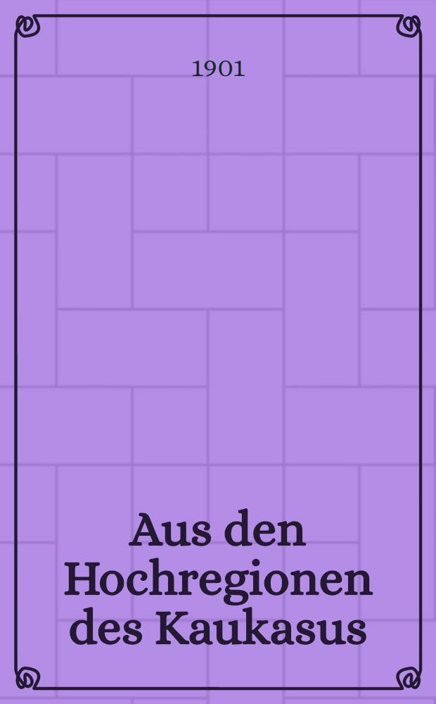 Aus den Hochregionen des Kaukasus