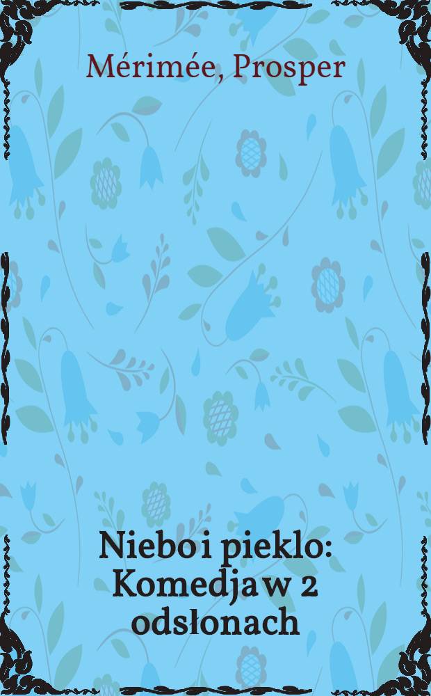 Niebo i pieklo : Komedja w 2 odsłonach