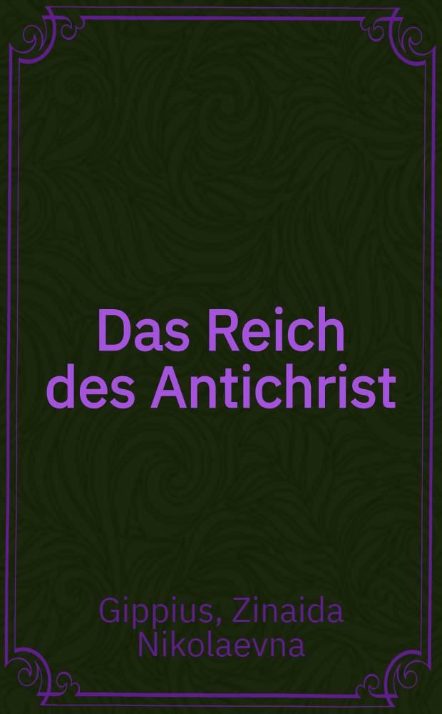 Das Reich des Antichrist : Russland und der Bolschewismus