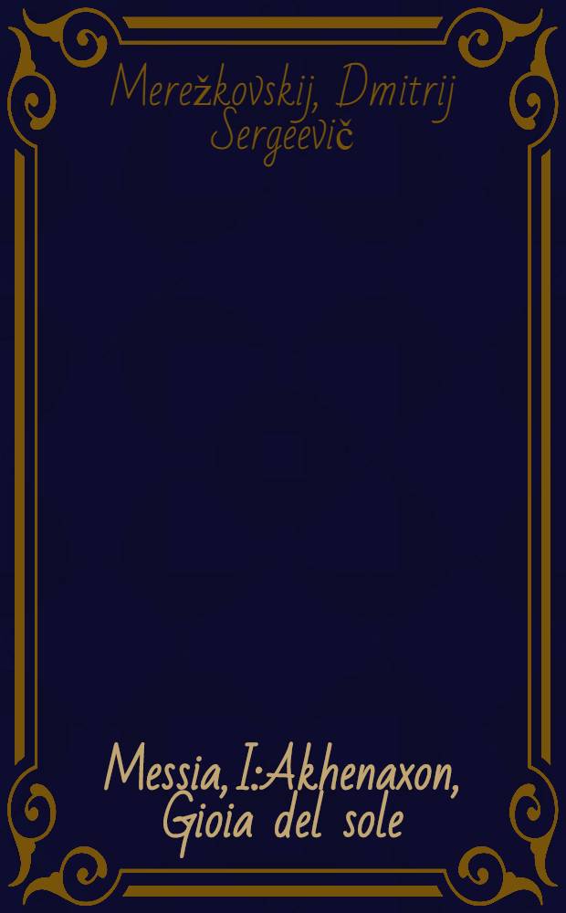 Messia, I:Akhenaxon, Gioia del sole