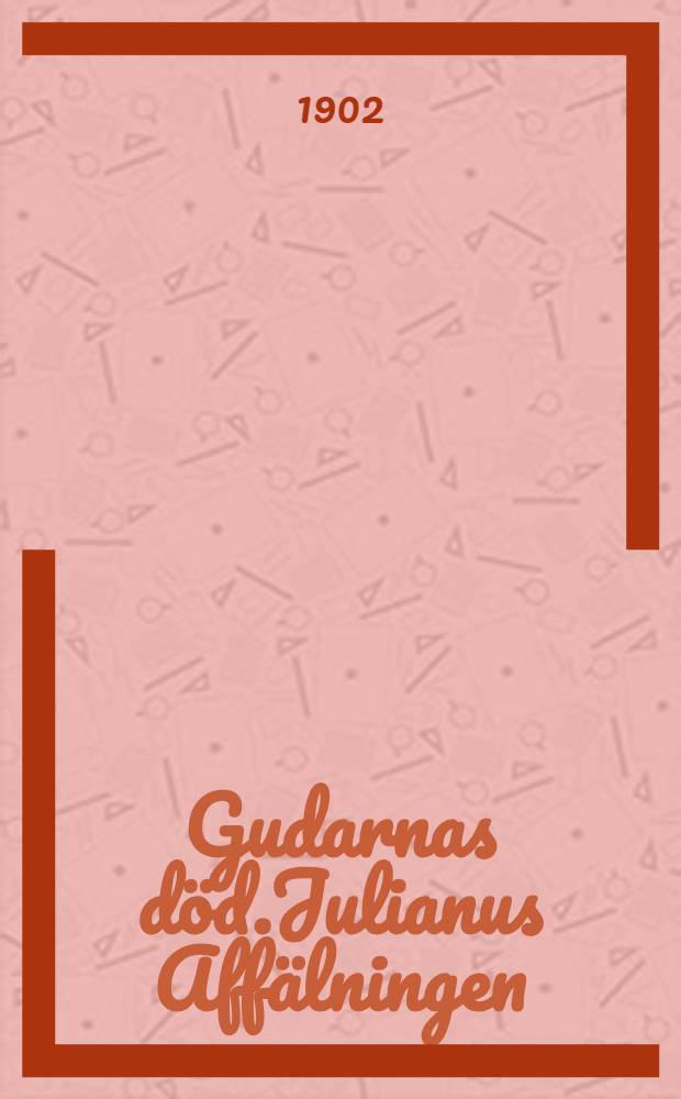 Gudarnas död.Julianus Affälningen