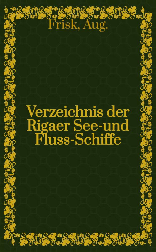 Verzeichnis der Rigaer See-und Fluss-Schiffe