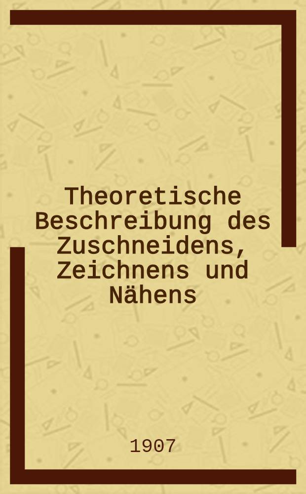 Theoretische Beschreibung des Zuschneidens, Zeichnens und Nähens