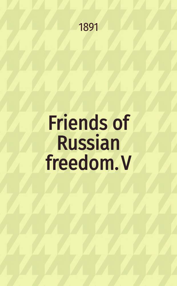 Friends of Russian freedom. V : Are Russian internal affairs any concern of ours?