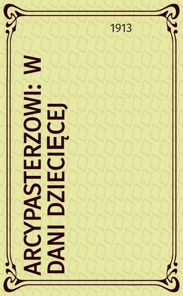 Arcypasterzowi : W dani dziecięcej