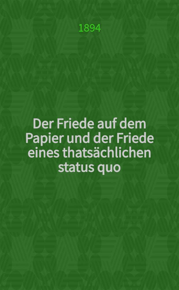 Der Friede auf dem Papier und der Friede eines thatsächlichen status quo : Eine Fragestellung zur Orientirung über den deutsch-russischen Handels vertrag