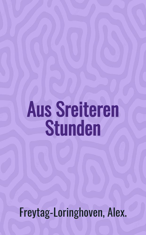 Aus Sreiteren Stunden