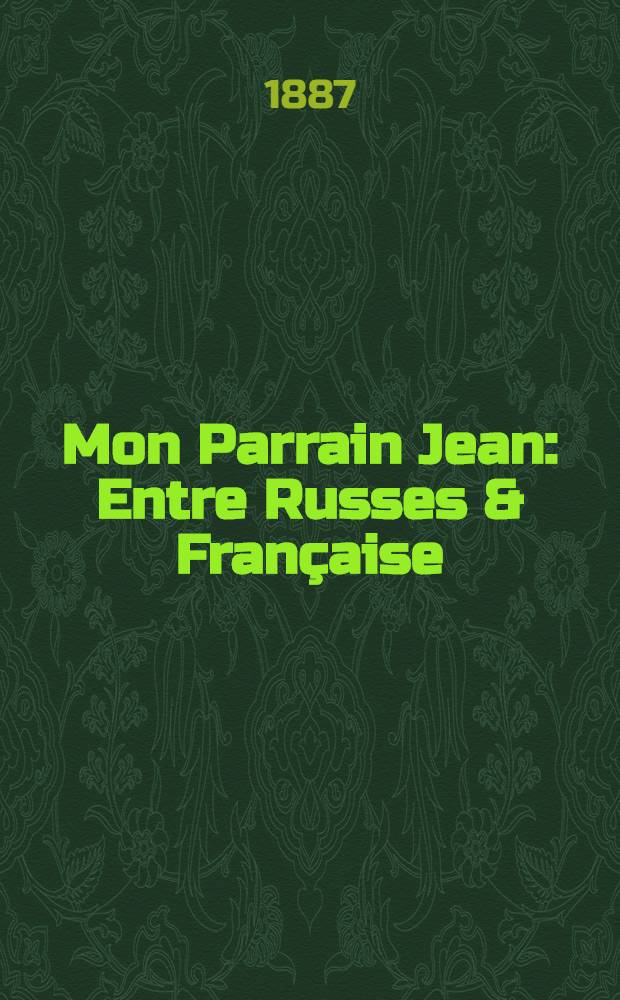 Mon Parrain Jean : Entre Russes & Française