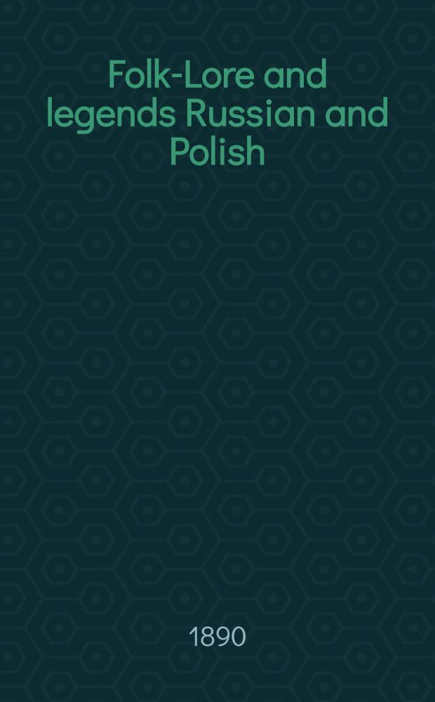 Folk-Lore and legends Russian and Polish