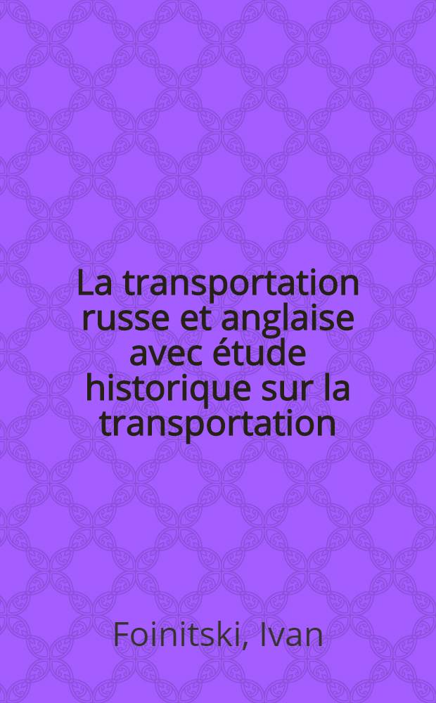 La transportation russe et anglaise avec &eacute;tude historique sur la transportation