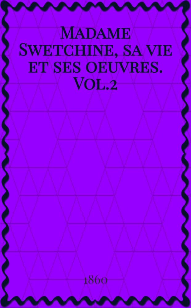 Madame Swetchine, sa vie et ses oeuvres. Vol.2