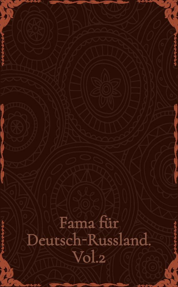 Fama für Deutsch-Russland. Vol.2