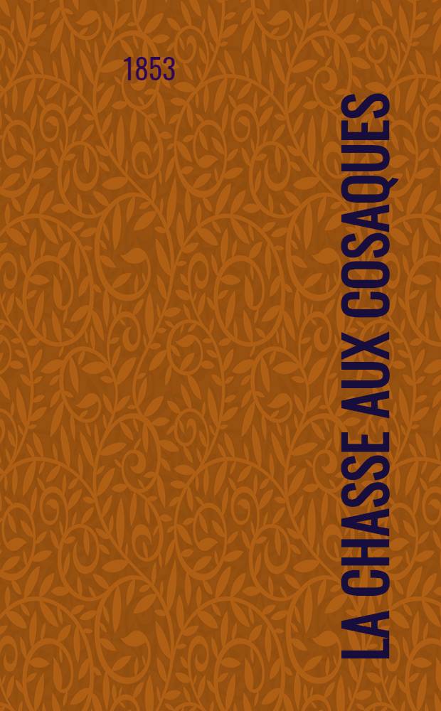 La chasse aux cosaques : Roman. Vol.2