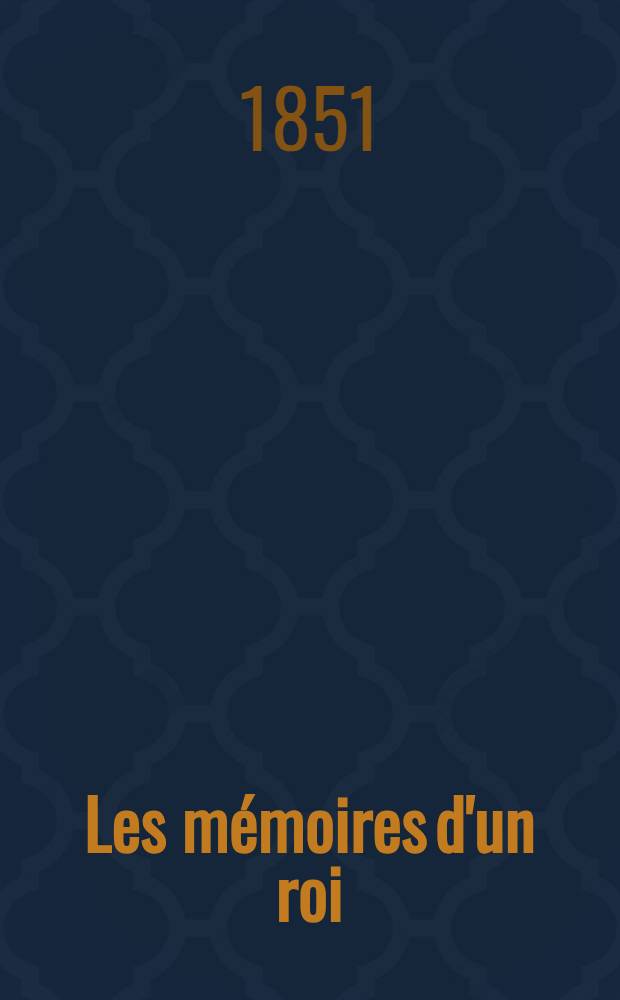 Les mémoires d'un roi : Louis XVIII à Mitau. Vol.2