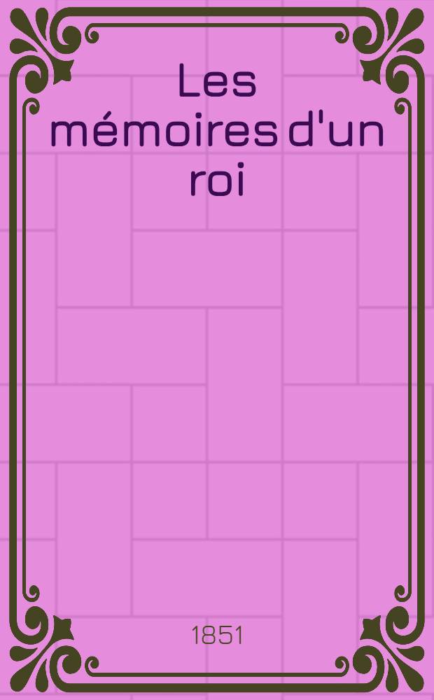 Les mémoires d'un roi : Louis XVIII à Mitau. Vol.3