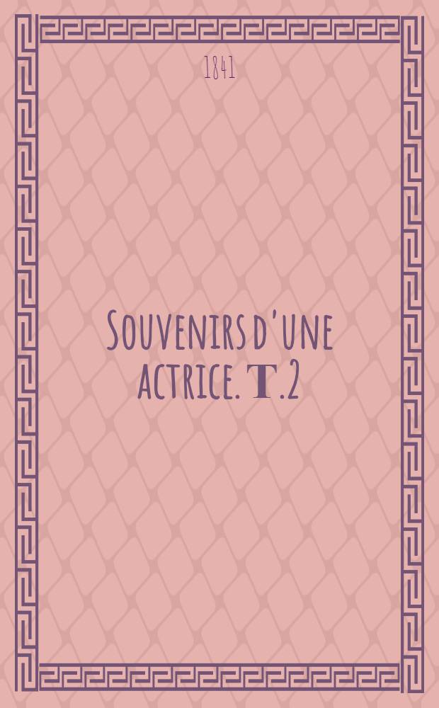 Souvenirs d'une actrice. Т.2