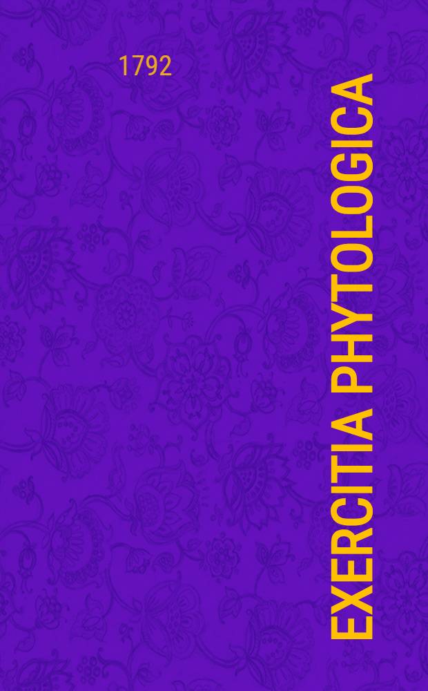 Exercitia phytologica : Plantae Lithuanicae cum Lugdunensibus comparatae. Vol.2