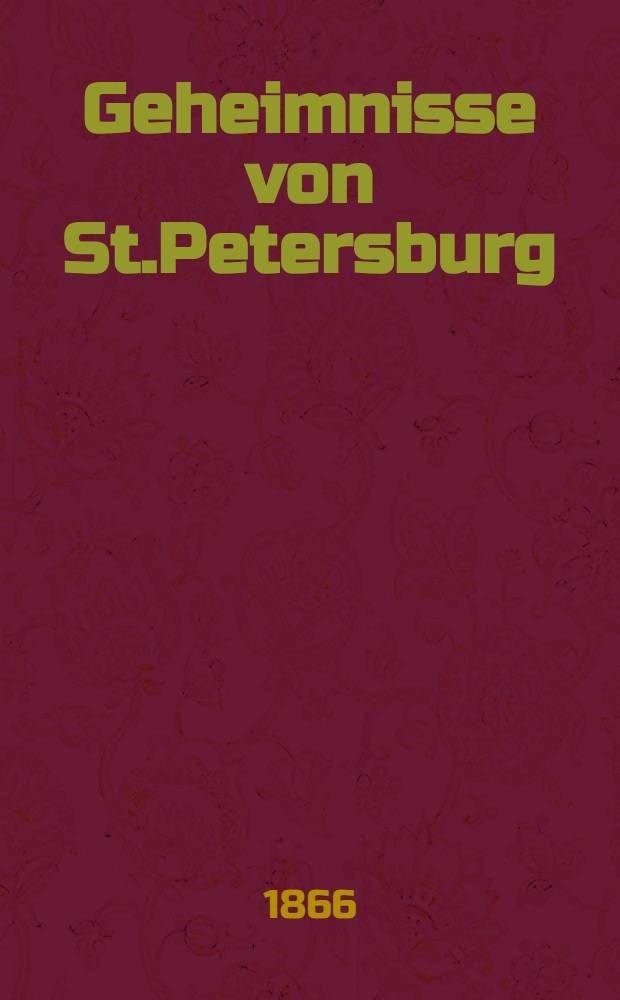 Geheimnisse von St.Petersburg : Letzte Lebenstage des Kaisers Nikolaus. Vol.2