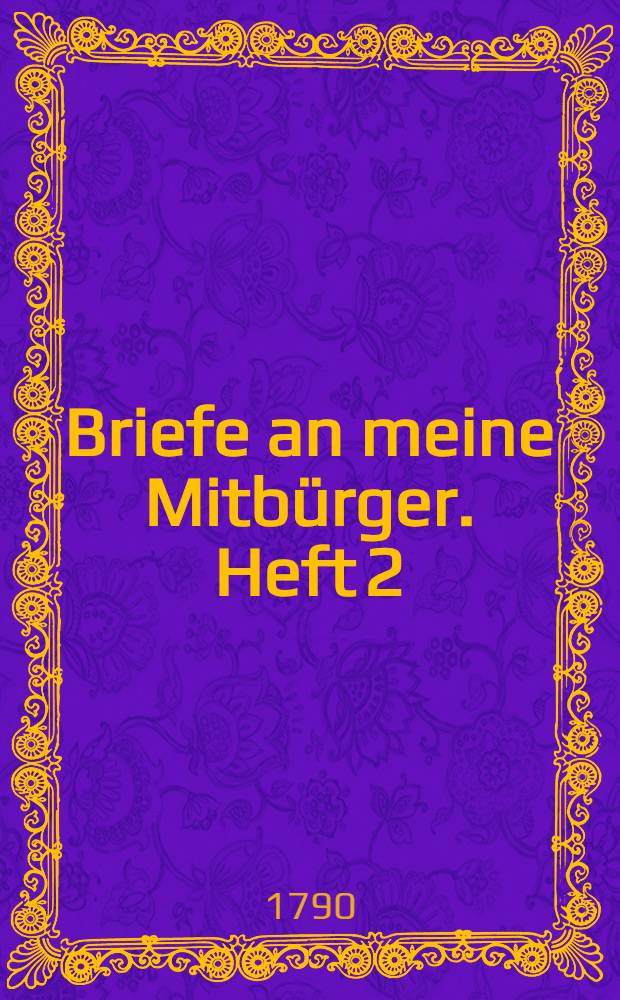 Briefe an meine Mitb&uuml;rger. Heft 2
