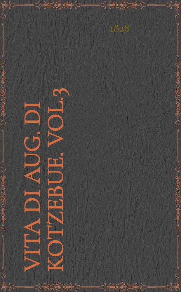 Vita di Aug. di Kotzebue. Vol.3