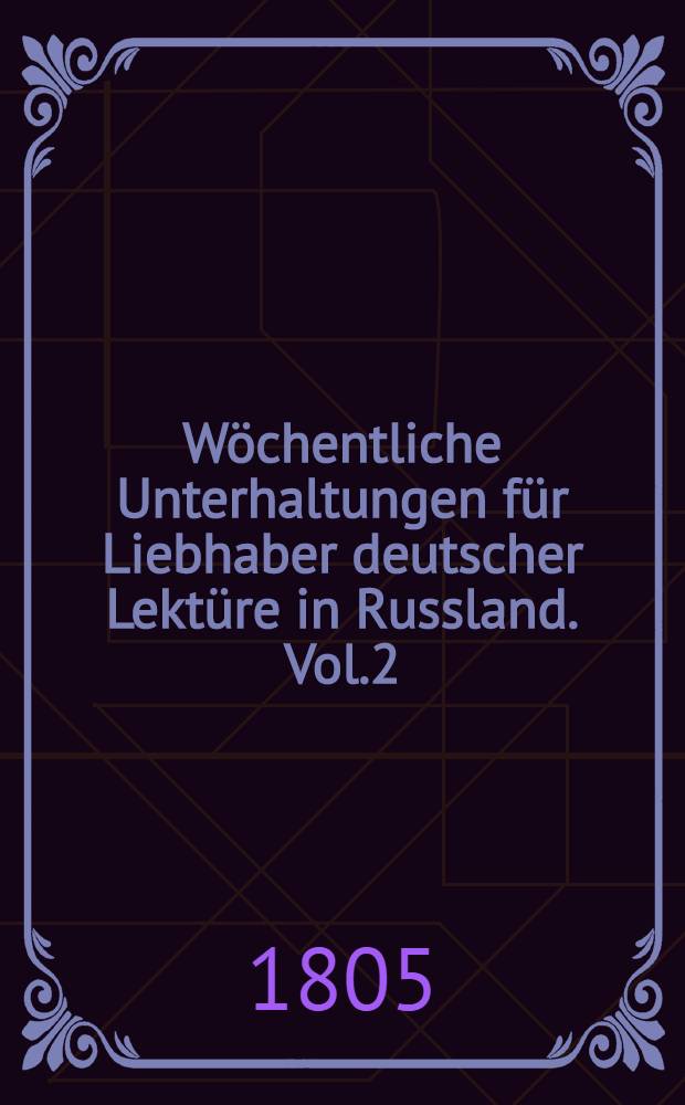 Wöchentliche Unterhaltungen für Liebhaber deutscher Lektüre in Russland. Vol.2