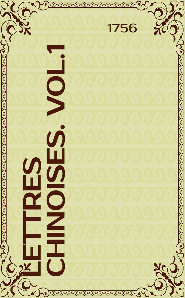 Lettres chinoises. Vol.1