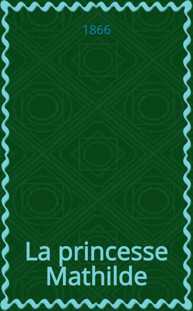 La princesse Mathilde (Démidoff-Bonaparte)