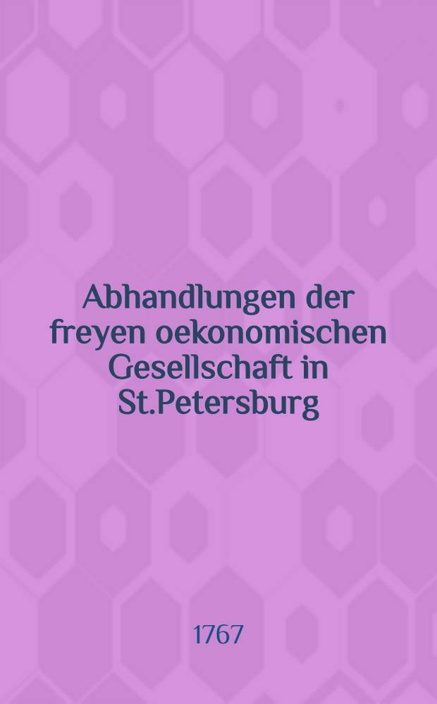 Abhandlungen der freyen oekonomischen Gesellschaft in St.Petersburg