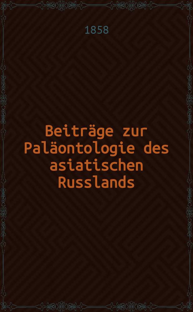Beiträge zur Paläontologie des asiatischen Russlands