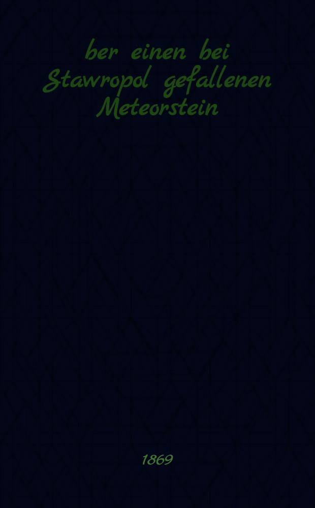 Über einen bei Stawropol gefallenen Meteorstein