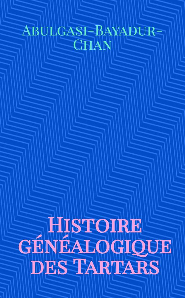 Histoire généalogique des Tartars