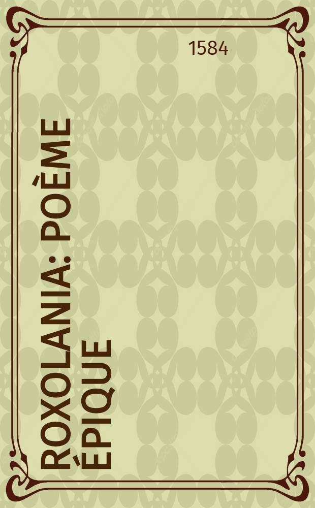 Roxolania : Poème épique