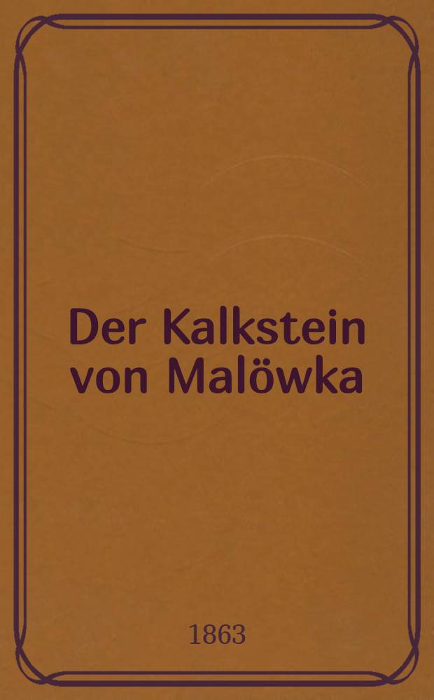 Der Kalkstein von Mal&ouml;wka