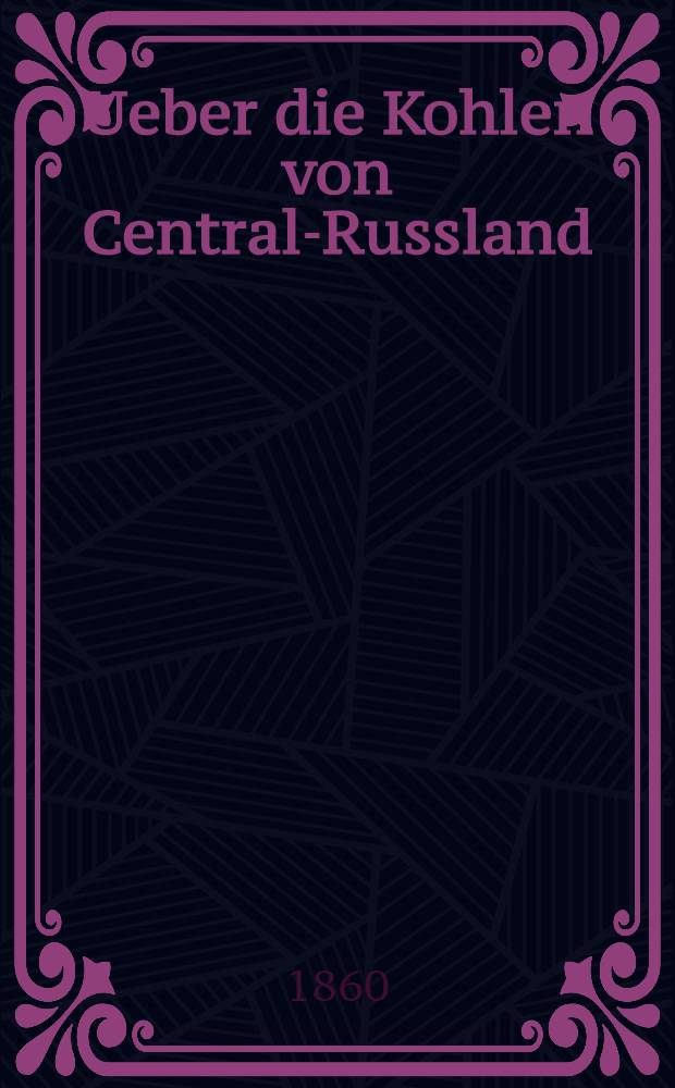 Ueber die Kohlen von Central-Russland