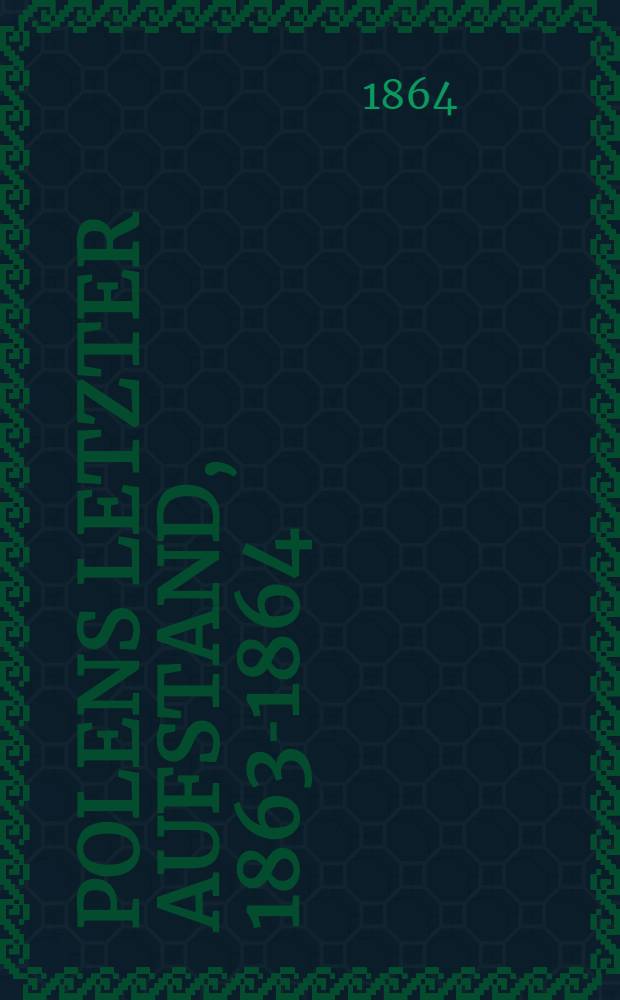 Polens letzter Aufstand, 1863-1864