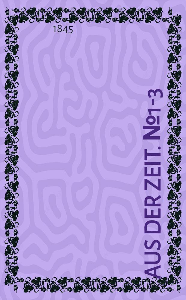 Aus der Zeit. №1-3 : Rigasche Zustände