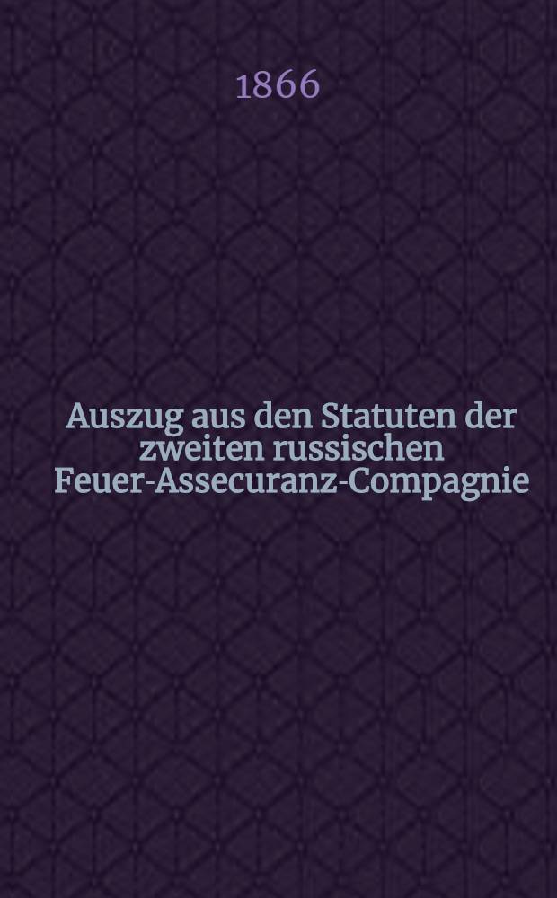 Auszug aus den Statuten der zweiten russischen Feuer-Assecuranz-Compagnie