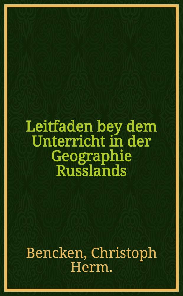 Leitfaden bey dem Unterricht in der Geographie Russlands