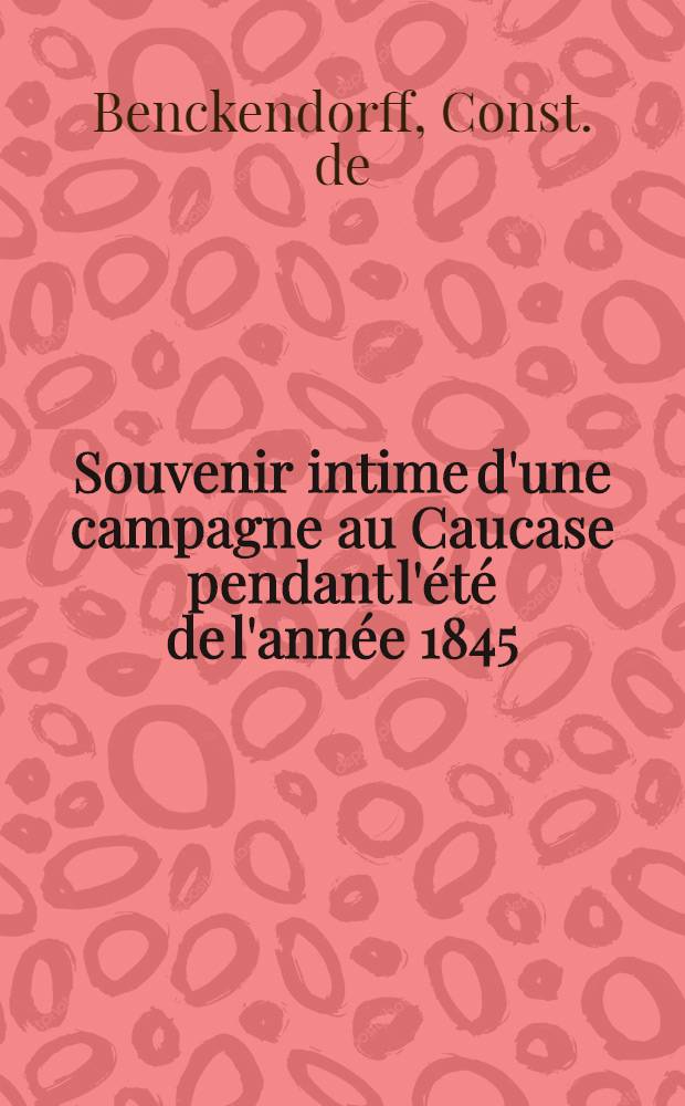Souvenir intime d'une campagne au Caucase pendant l'été de l'année 1845