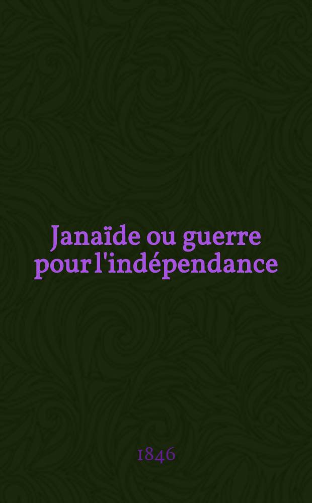 Jana&iuml;de ou guerre pour l'ind&eacute;pendance : Po&egrave;me : Prologue