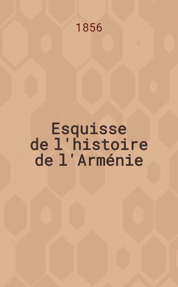 Esquisse de l'histoire de l'Arménie