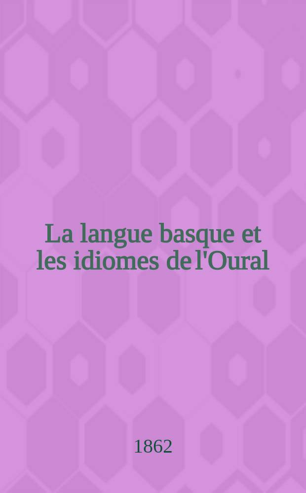 La langue basque et les idiomes de l'Oural