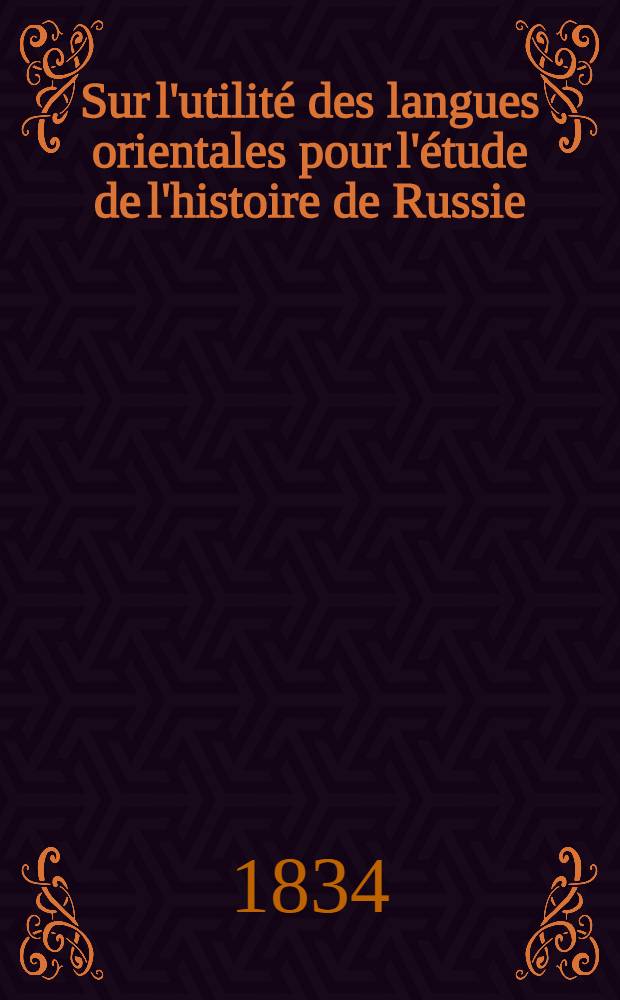 Sur l'utilité des langues orientales pour l'étude de l'histoire de Russie