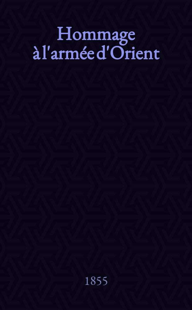 Hommage à l'armée d'Orient : Les échos de la Crimée : Poésies