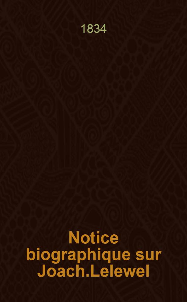 Notice biographique sur Joach.Lelewel