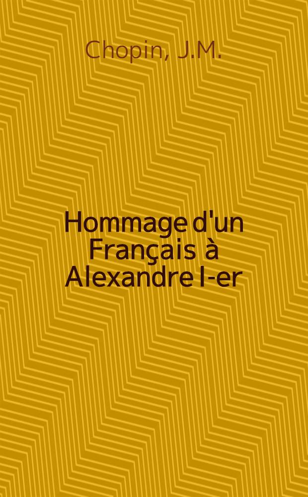 Hommage d'un Français à Alexandre I-er : Pièce de vers