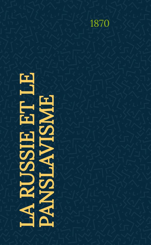 La Russie et le Panslavisme