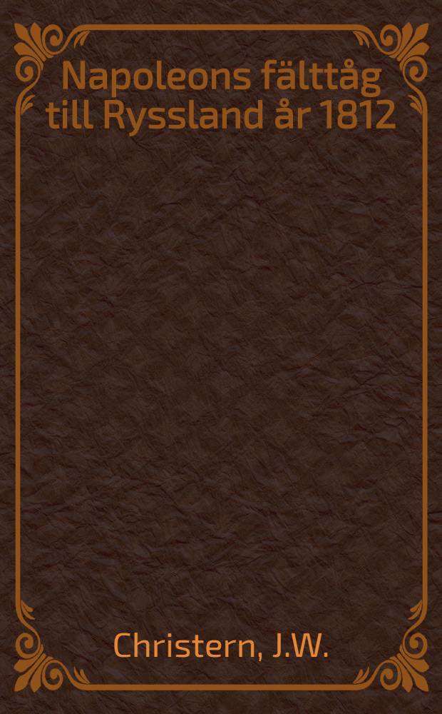 Napoleons f&auml;ltt&aring;g till Ryssland &aring;r 1812 : Efter Segur
