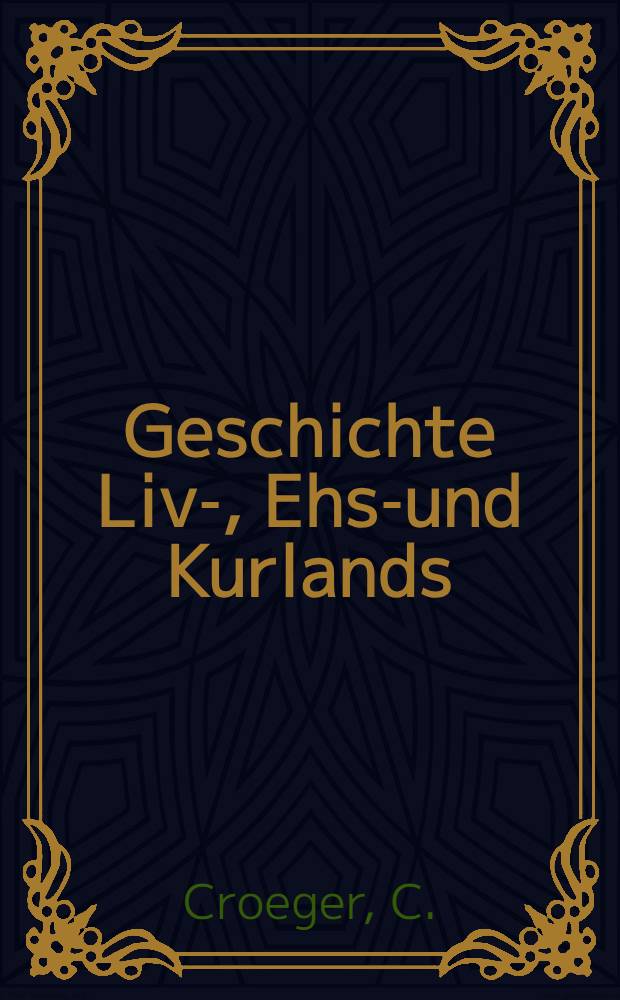 Geschichte Liv-, Ehst- und Kurlands
