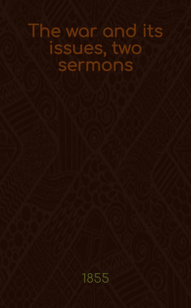The war and its issues, two sermons